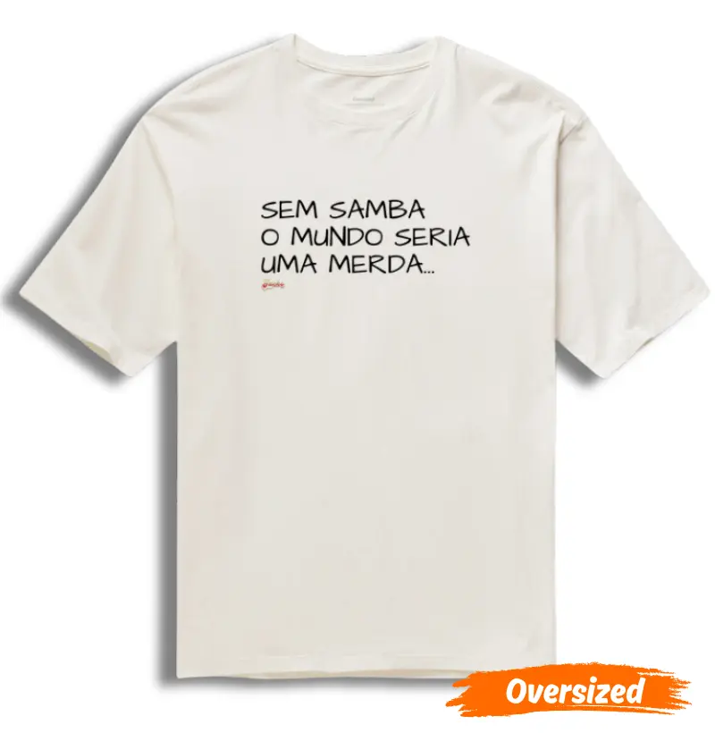 Sem Samba o mundo seria uma merda
