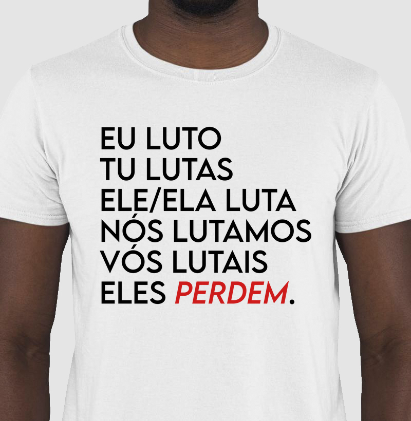 Nós lutamos, eles perdem