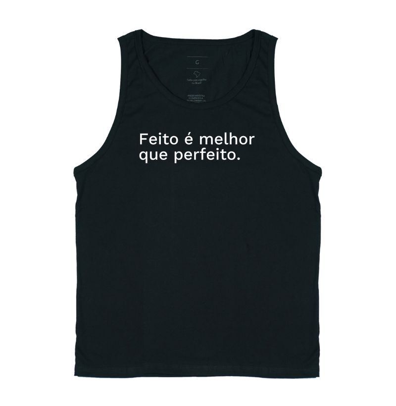 Feito é melhor que perfeito.