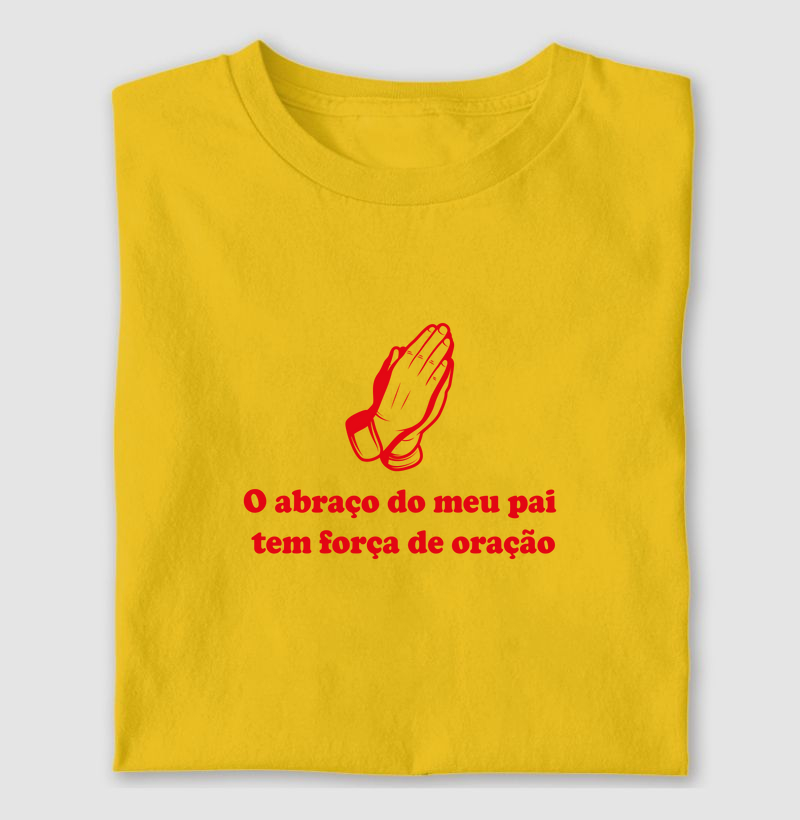 Abraço do meu pai tem força de oração