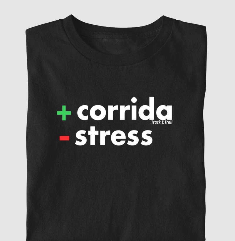 Camiseta Masc e Fem - Mais corrida, menos stress