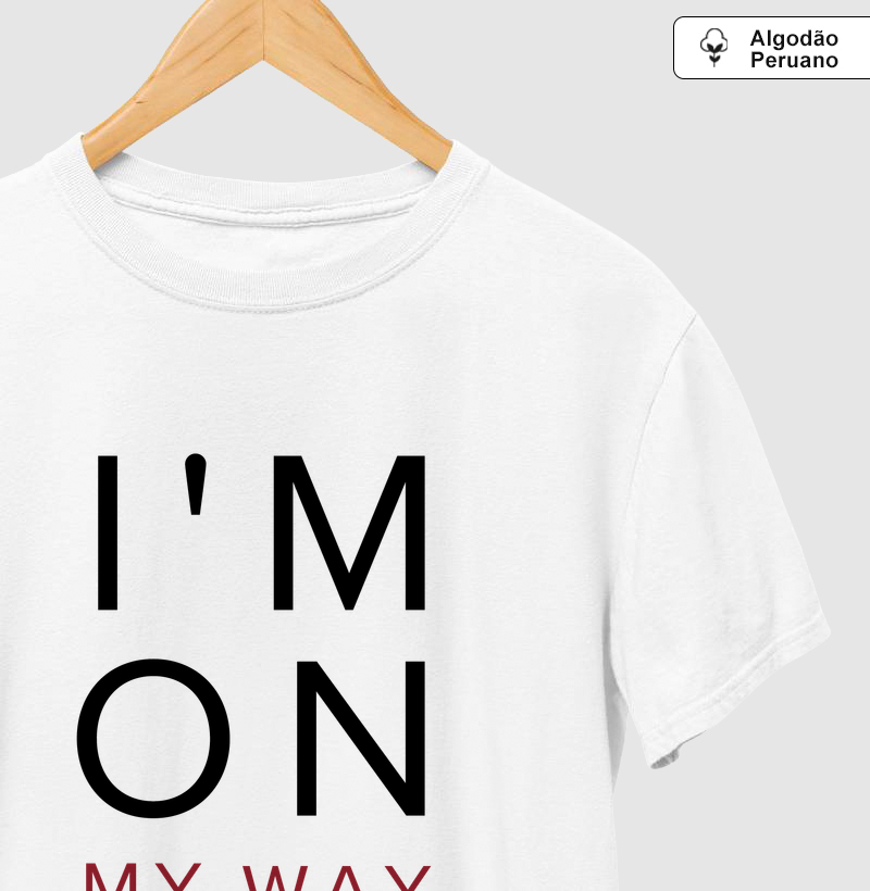 I'm On My Way Algodão Peruano