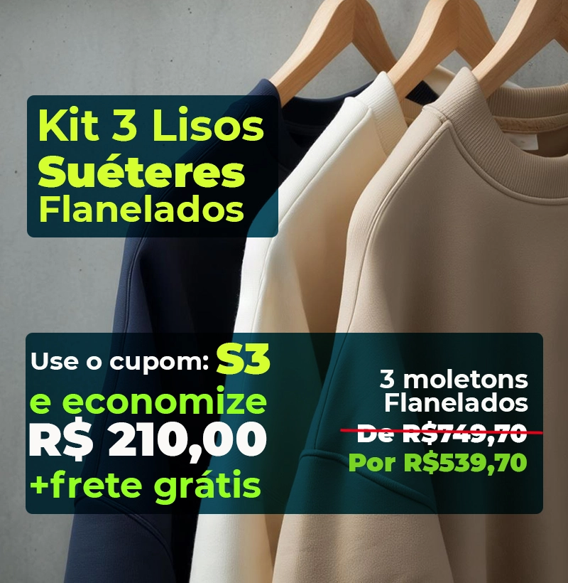 Kit Sueteres Flanelados Lisos - Cada peça: De 249,90 Por 179,90