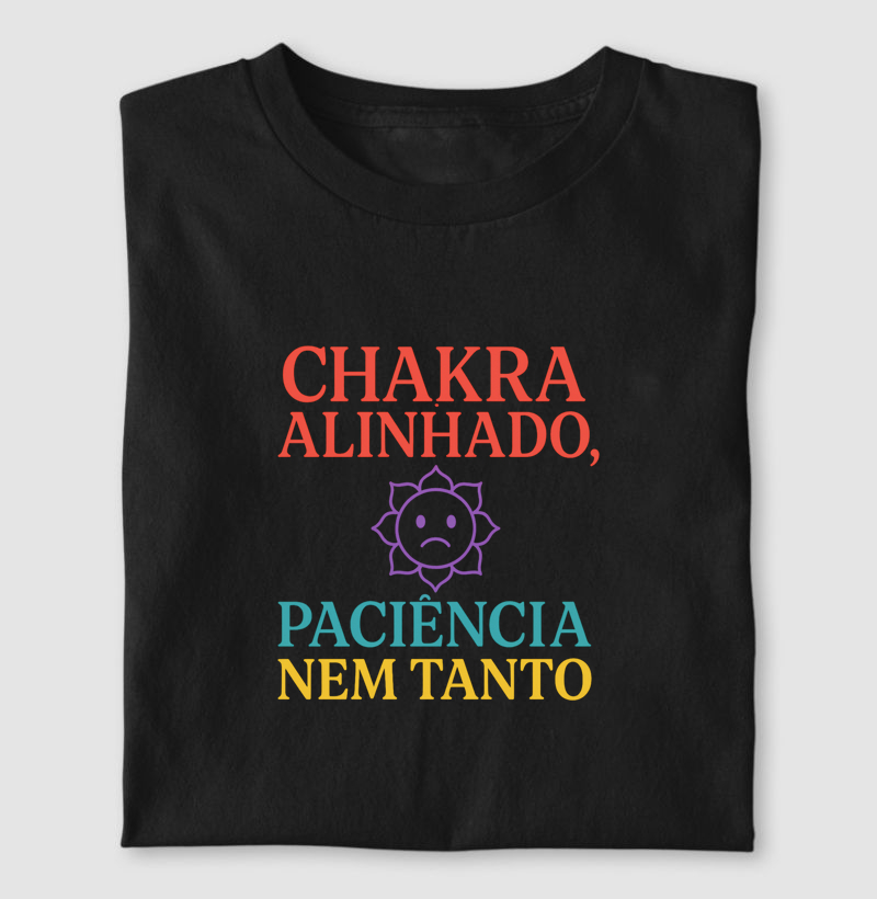 Chakra alinhado, paciência, nem tanto