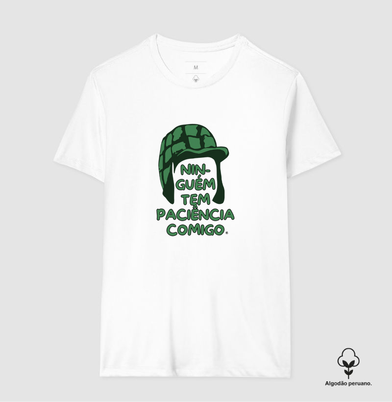 Camiseta Algodão Peruano Ninguém tem paciência comigo