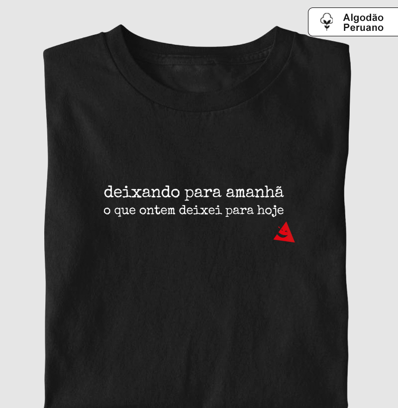 Deixando Pra Amanhã o Que Ontem Eu Deixei Pra Hoje