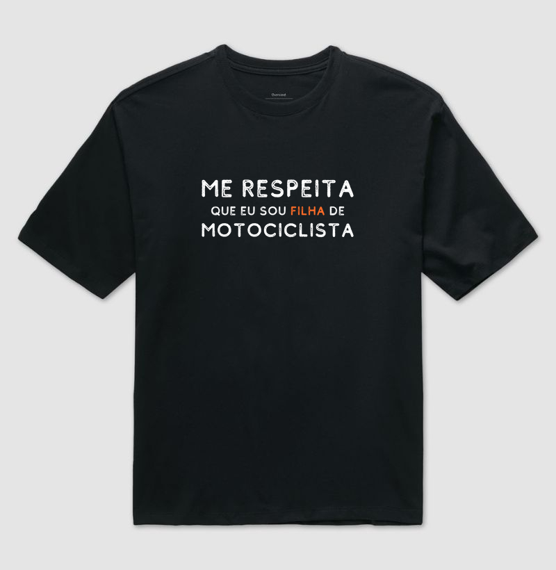 Me respeita que eu sou FILHA de motociclista