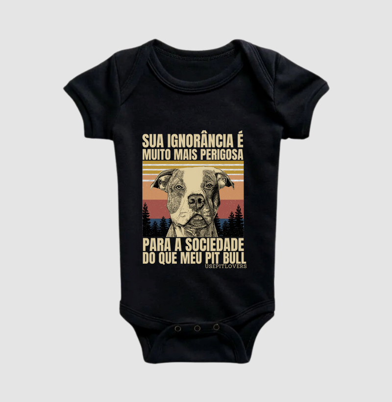 SUA IGNORÂNCIA É MAIS PERIGOSA QUE MEU PIT BULL VINTAGE RETRÔ