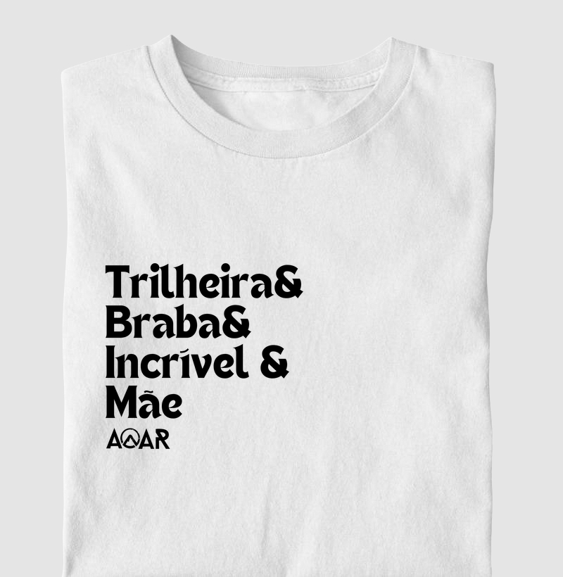 Camiseta trilheira e braba e incrível e mãe 