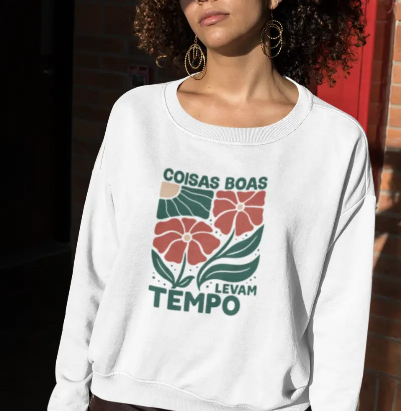 Suéter - Coisas Boas Levam Tempo