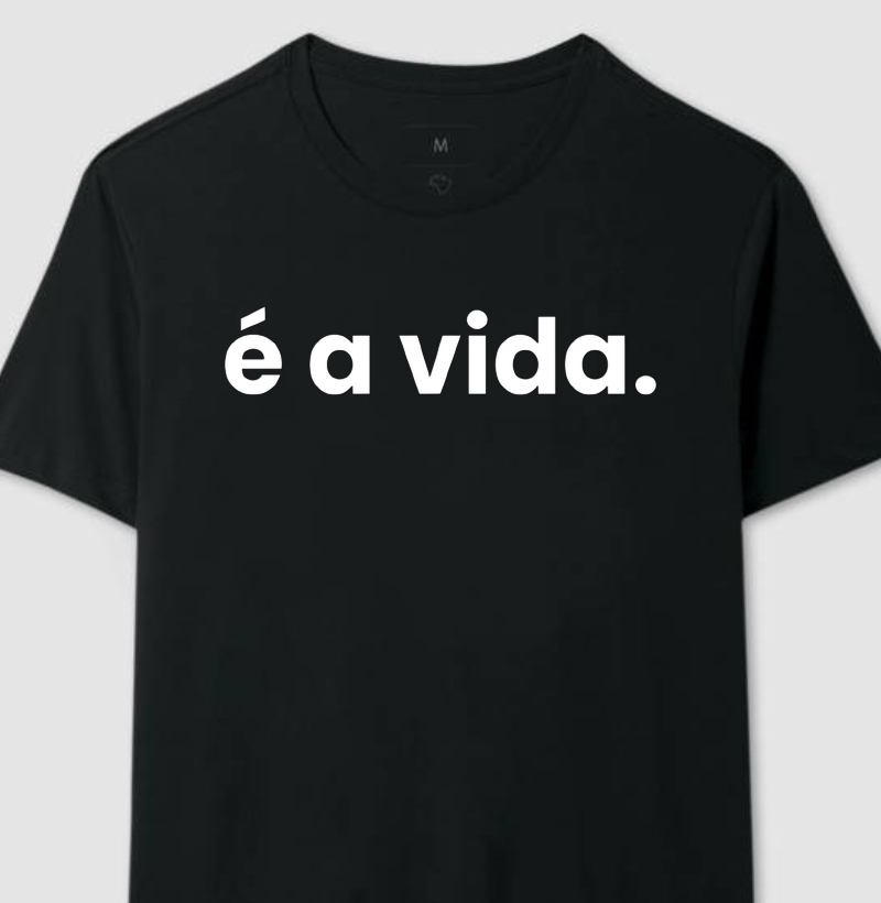 É a vida
