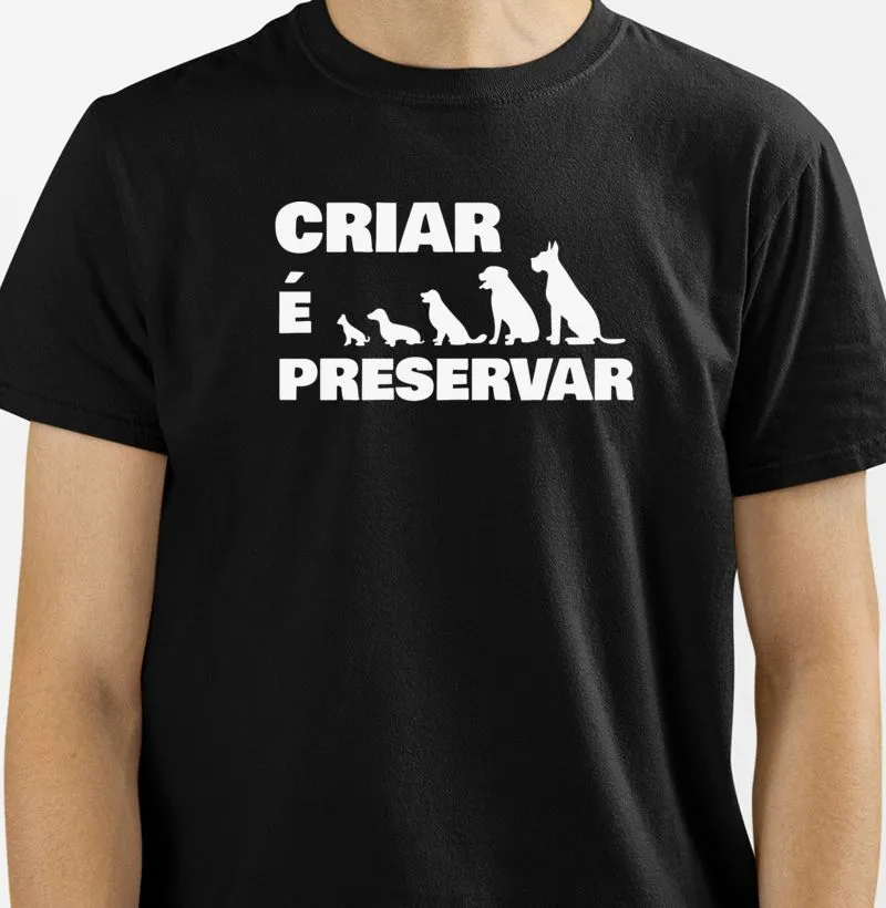 Criar é Preservar - camiseta preta ou marinho
