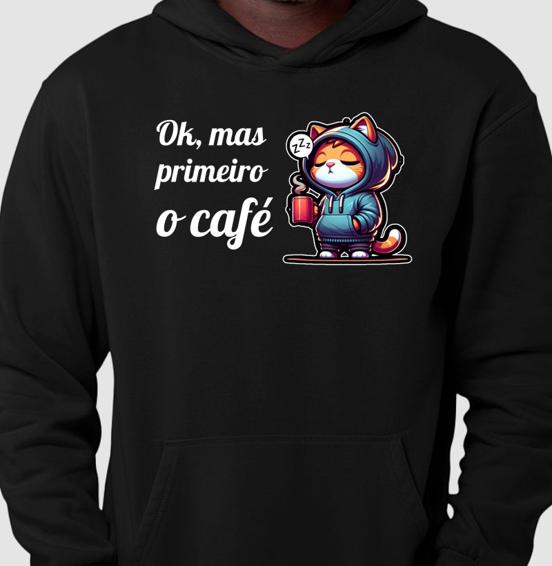 Ok, mas primeiro o café