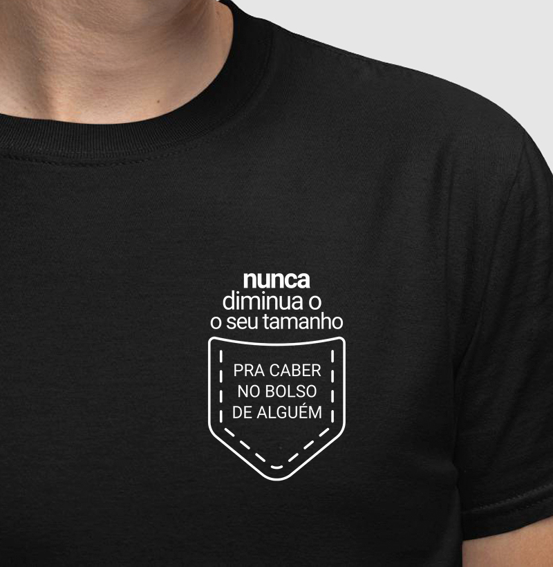 Nunca diminua o seu tamanho 