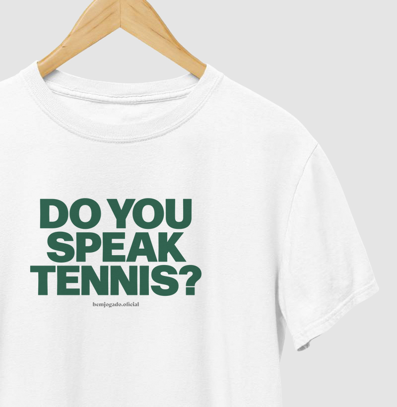 Do you speak tennis?