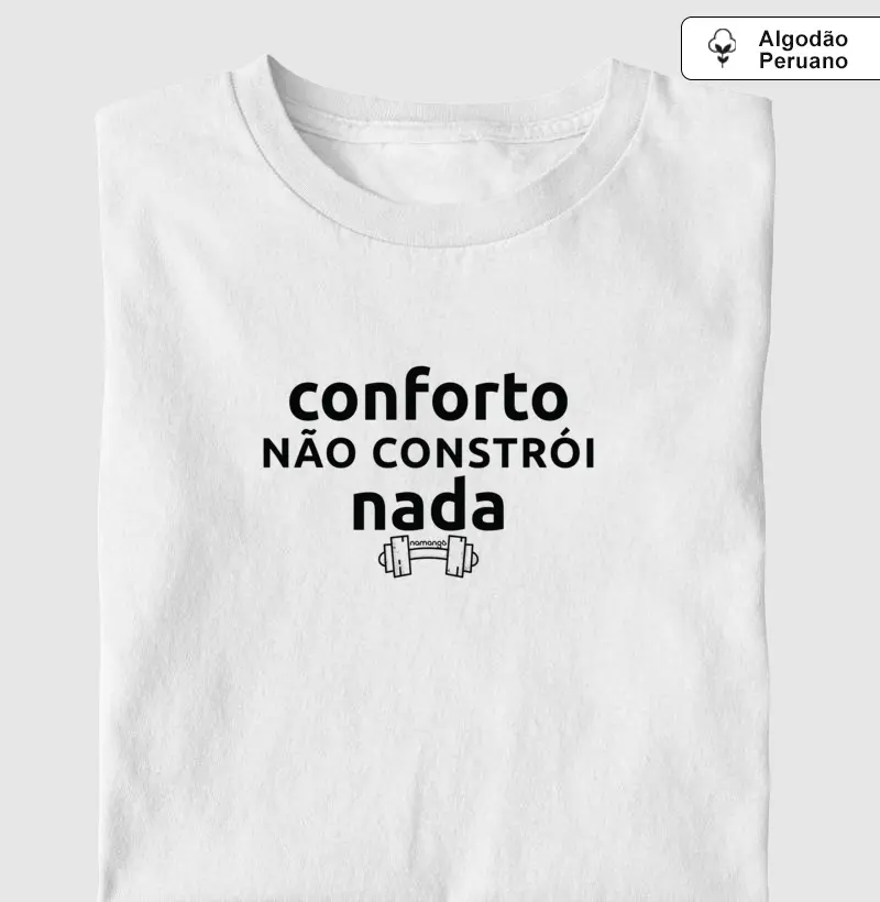 Conforto Não Constrói Nada
