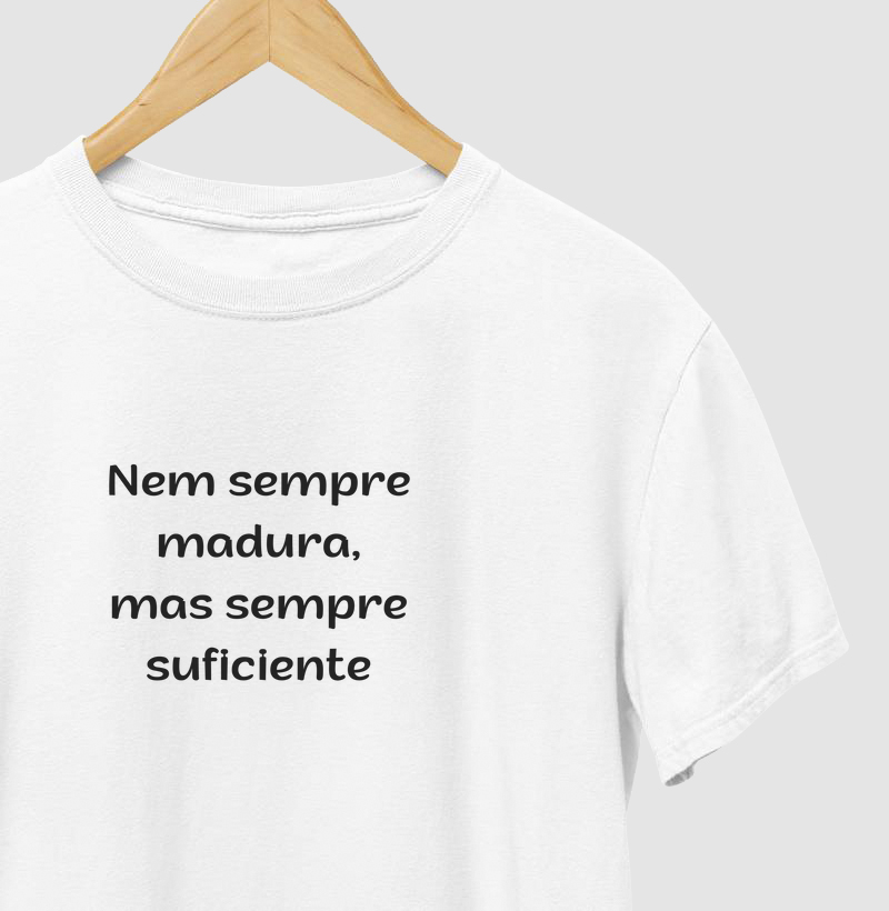 Nem sempre madura, mas sempre suficiente