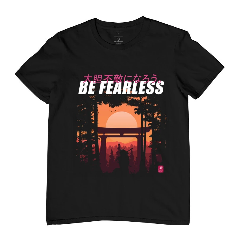 Be fearless