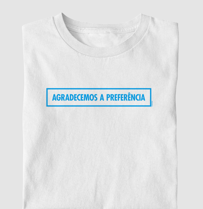 Camiseta Agradecemos a Preferência