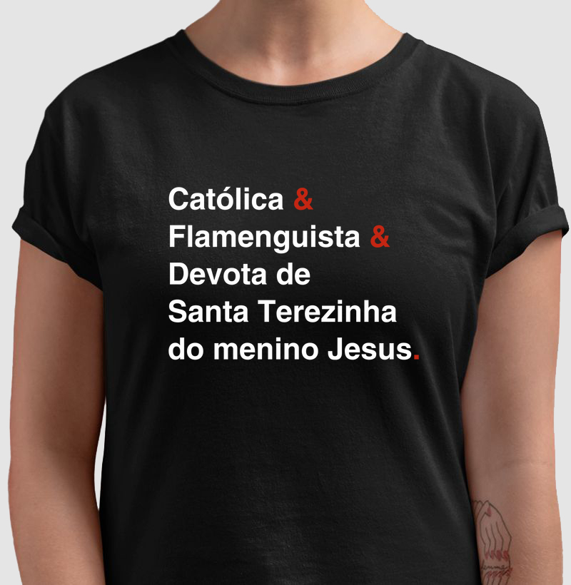Flamenguista, Católica e Devota de Santa terezinha do Menino Jesus