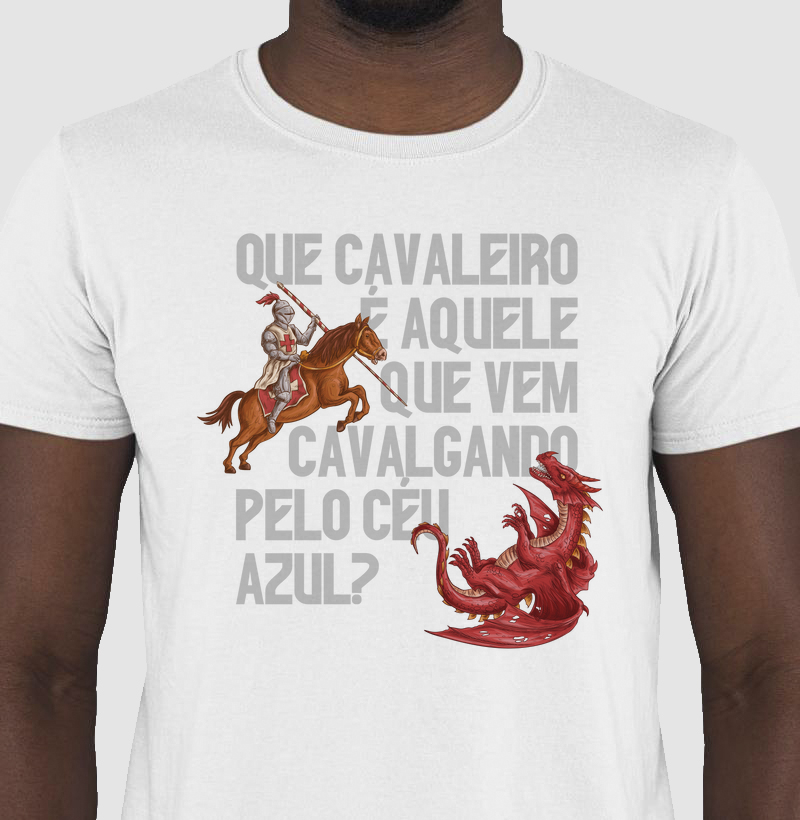 Camisa Que Cavaleiro é Aquele?
