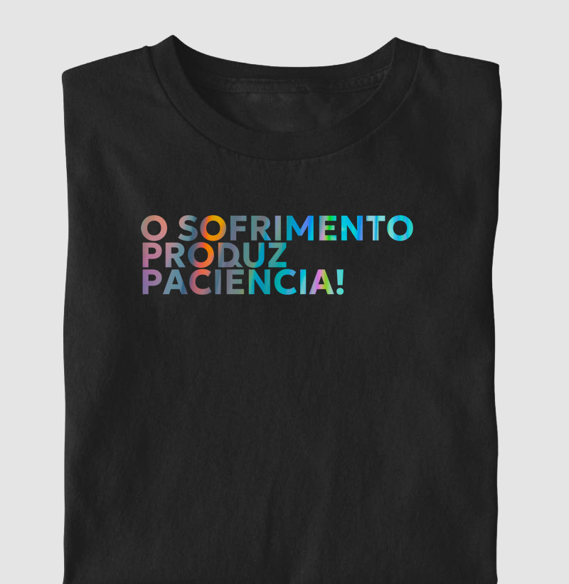 O Sofrimento produz paciência 