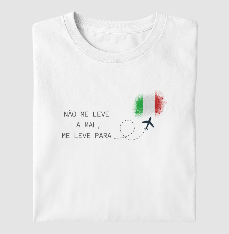 Não me leve a mal, me leve para Itália