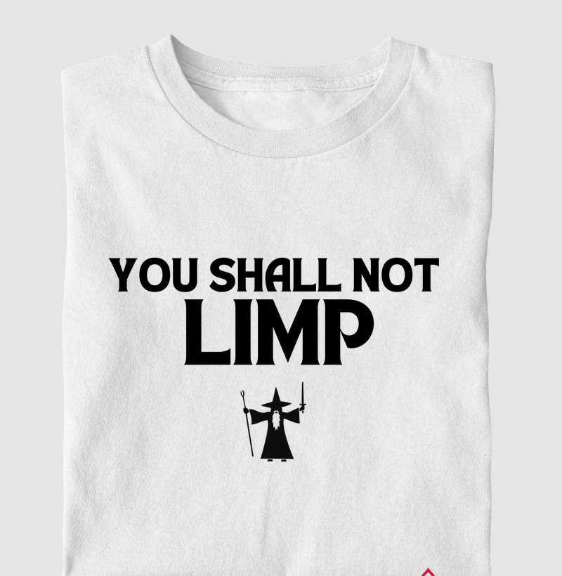 Camiseta "You Shall Not Limp"