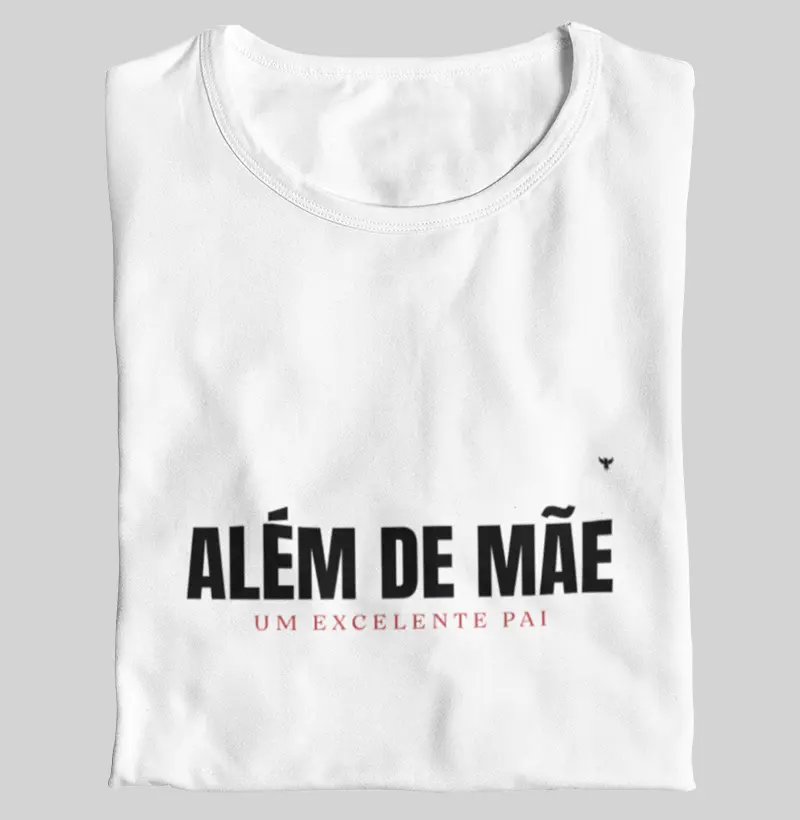 Além de mãe, um excelente pai