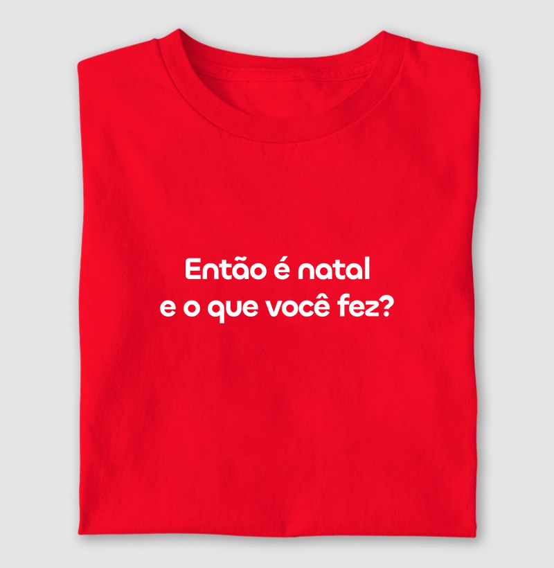 Então é natal, e o que vc fez?
