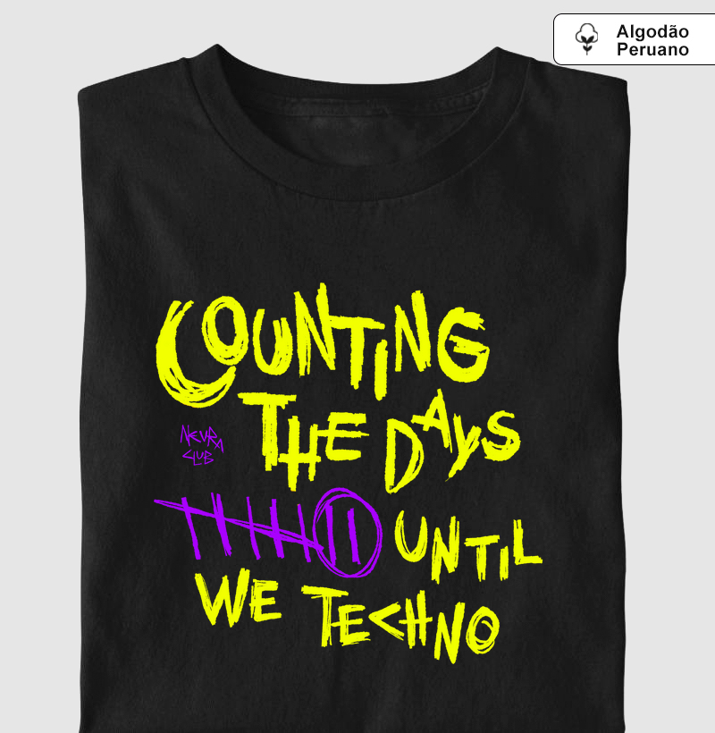Premium Counting the days until we Techno