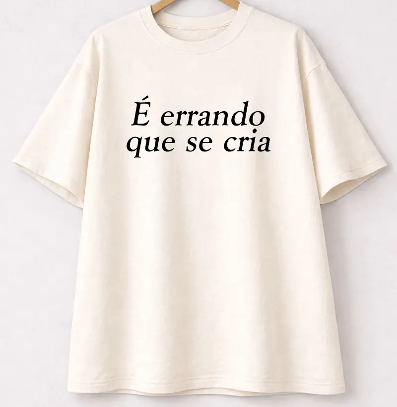 É errando que se cria