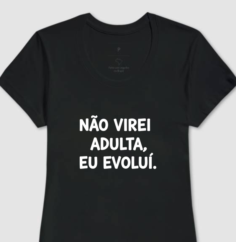Não virei adulta, eu evoluí.