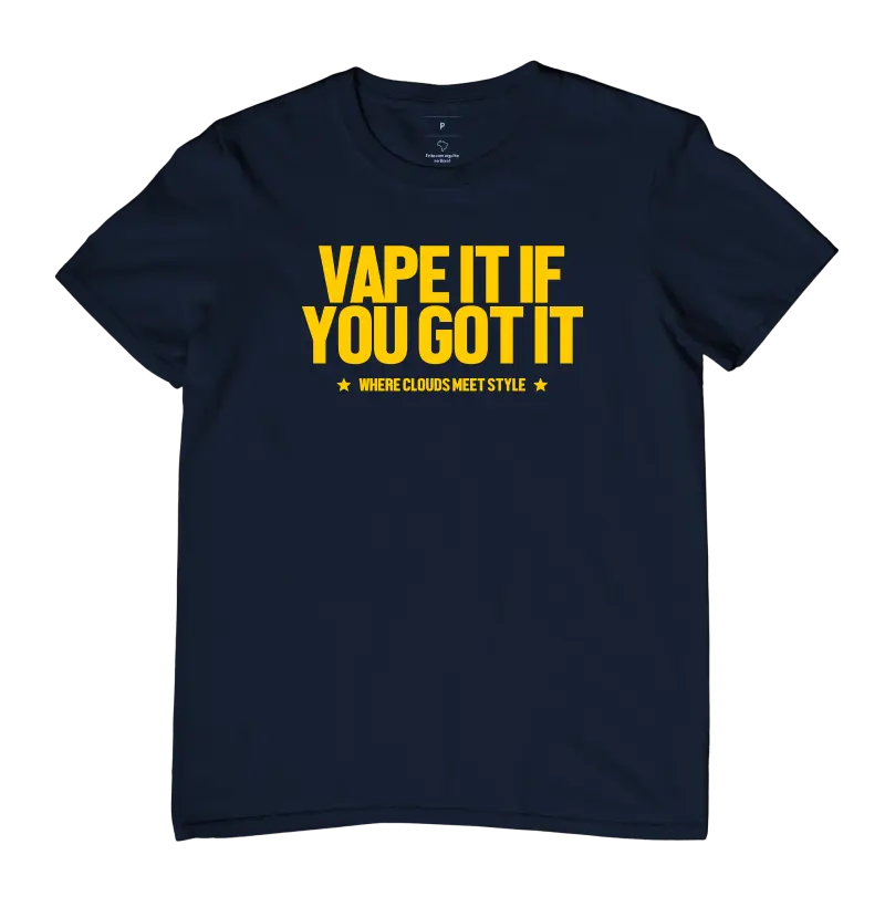 Vape It If You Got It