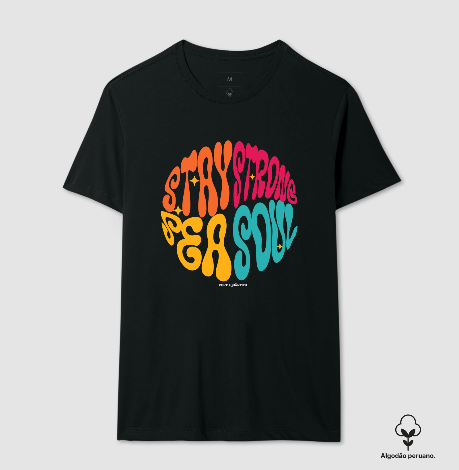 Camiseta Unissex 100% Algodão Peruano - Stay Strong, Sea Soul 