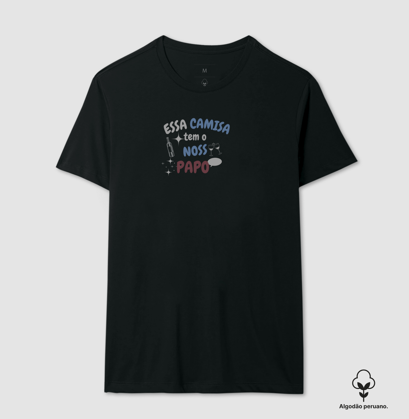 Essa camisa tem o nosso papo.