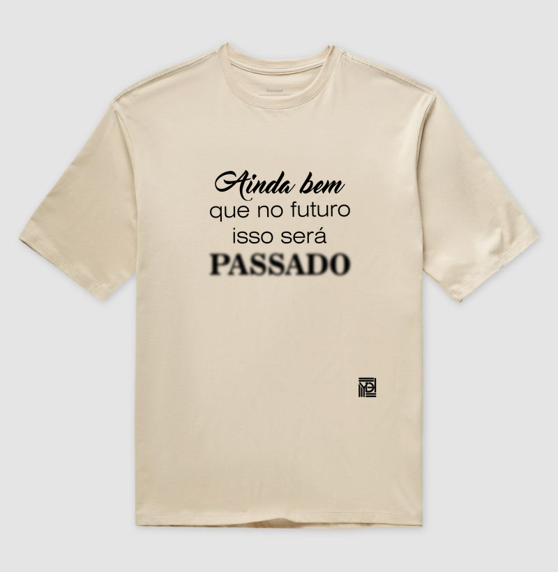 Ainda bem que no futuro isso será passado