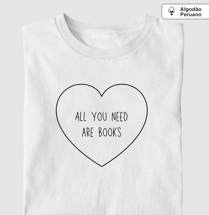 Camiseta Algodão Peruano | All you need are books