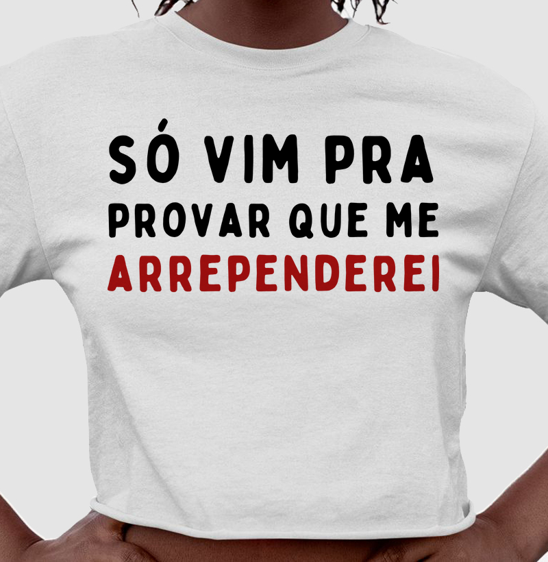 SÓ VIM PRA PROVAR QUE ME ARREPENDEREI