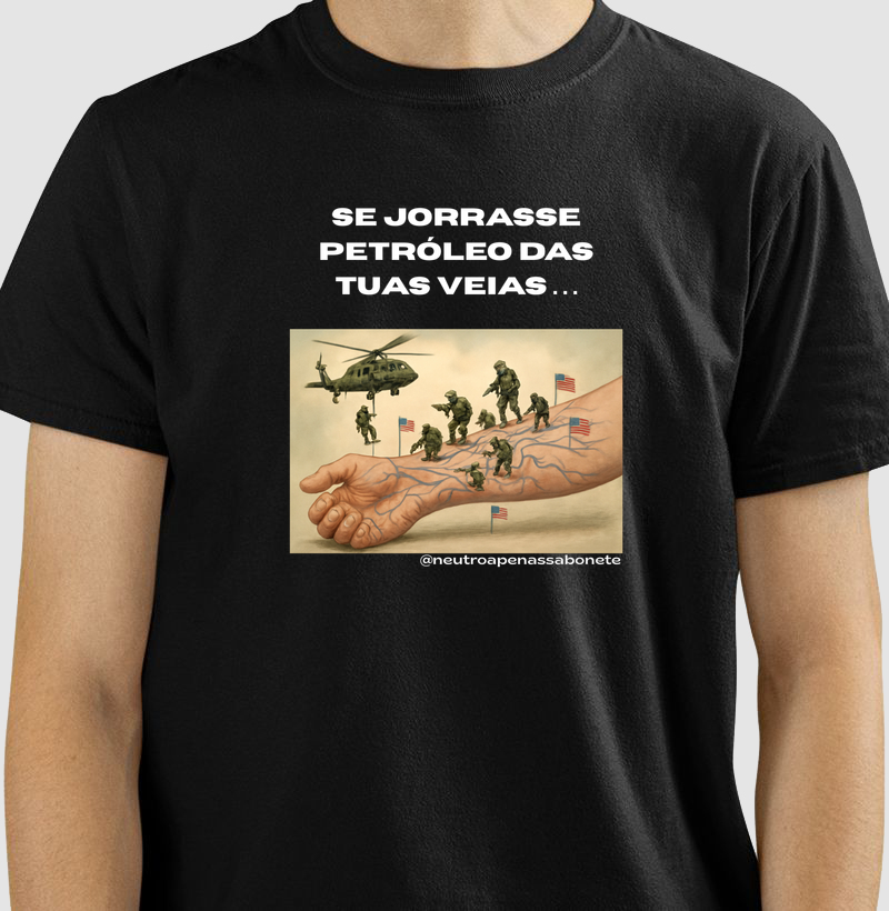 Camiseta Petróleo nas Veias