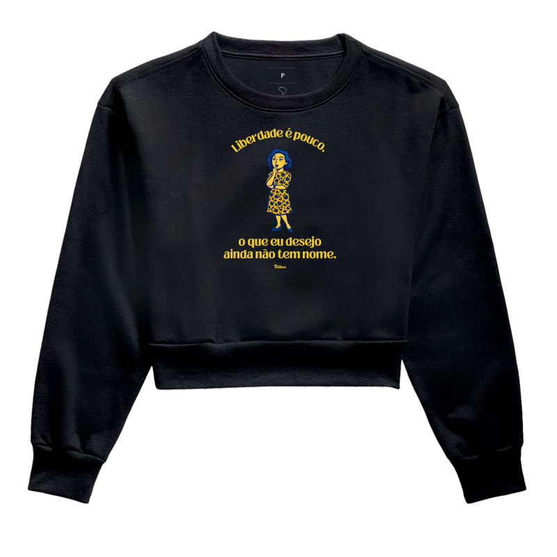 Moletom Cropped "Liberdade é pouco"