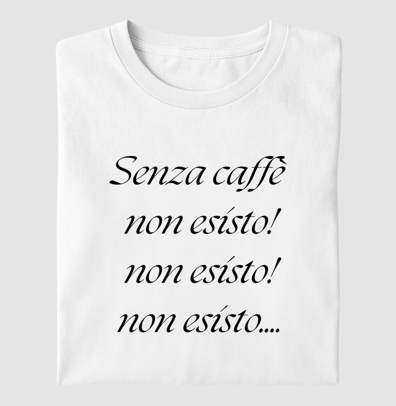 Senza caffè non esisto, no esito.