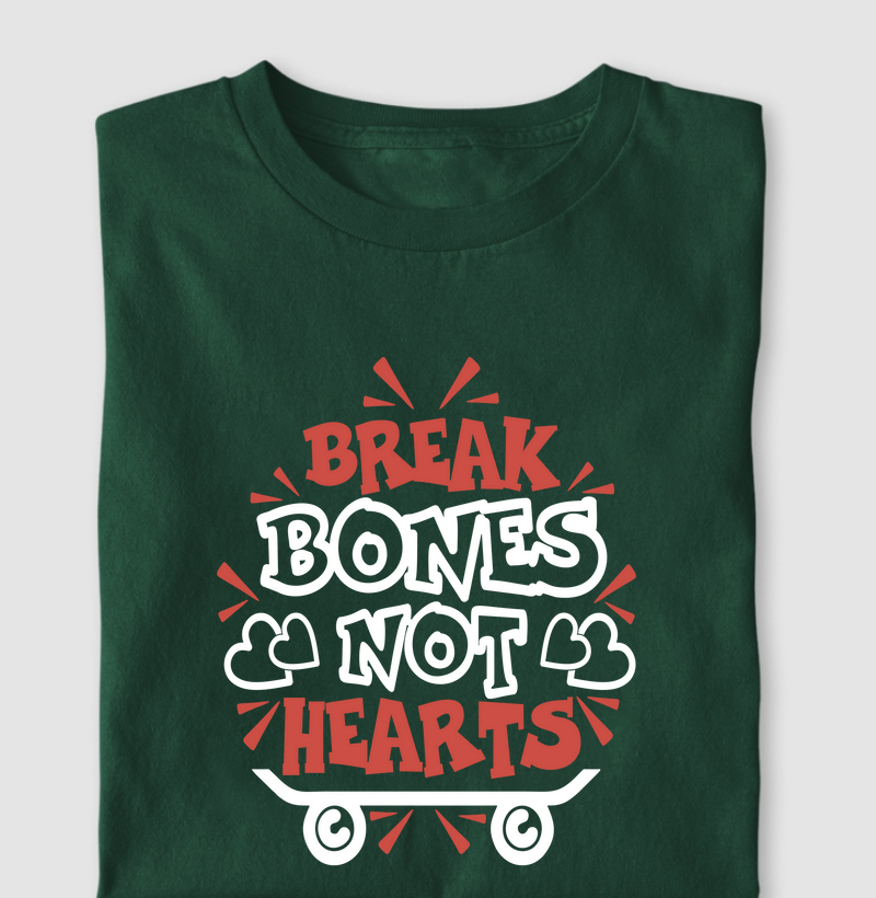 Break Bones Not Hearts