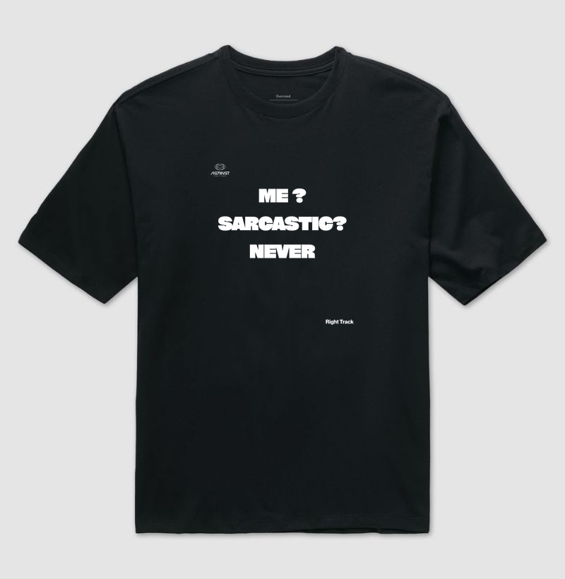 ME SARCASTIC NEVER 