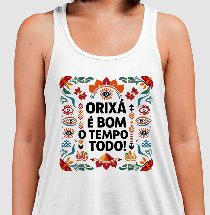 Orixá é bom o tempo todo