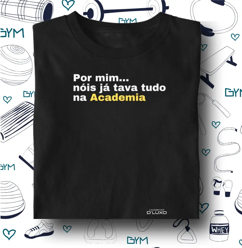 Por mim nóis já tava tudo na Academia