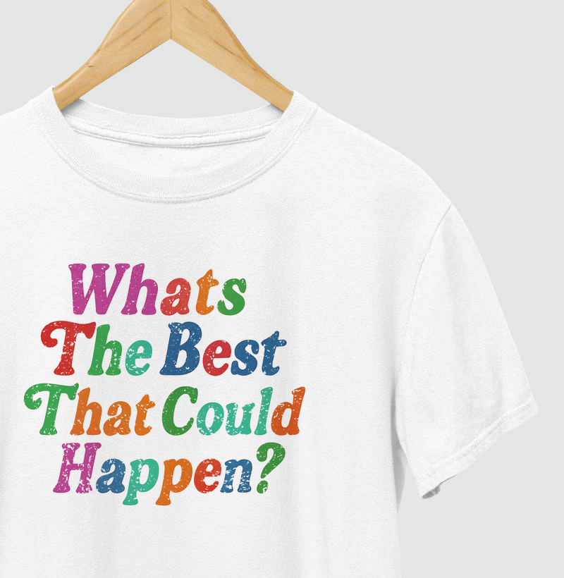 What's the Best that Could Happen