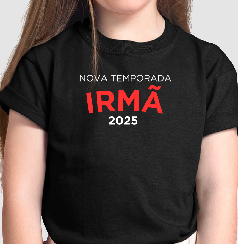 Camiseta Infantil Irmã Nova Temporada