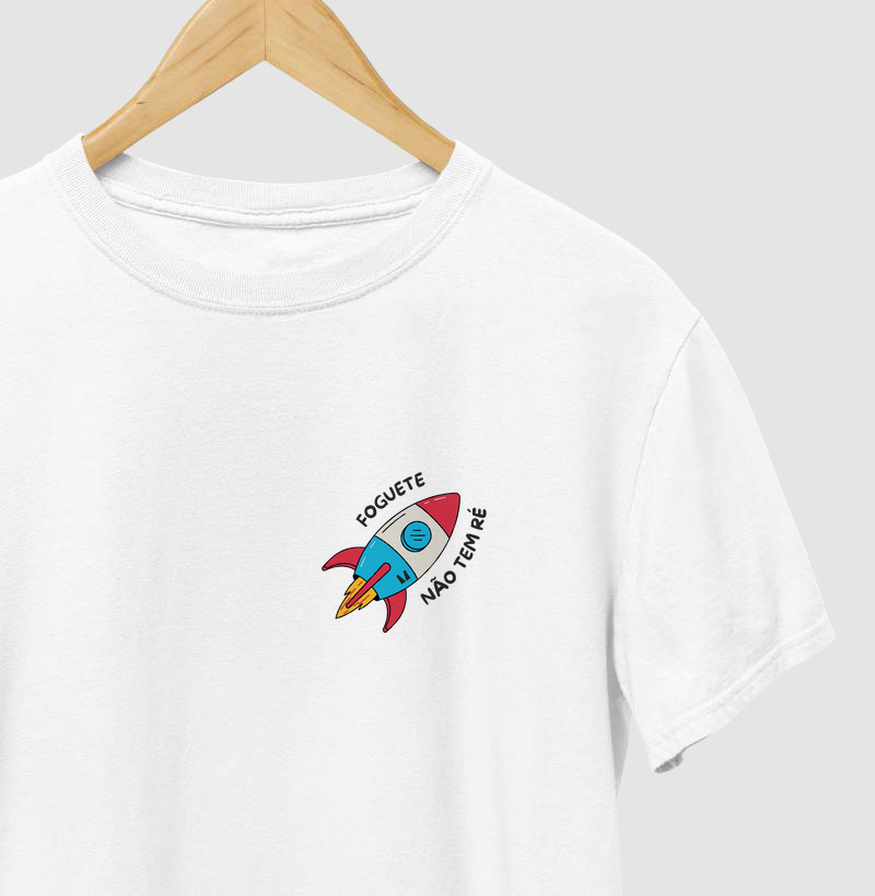 CAMISETA FOGUETE NÃO TEM RÉ