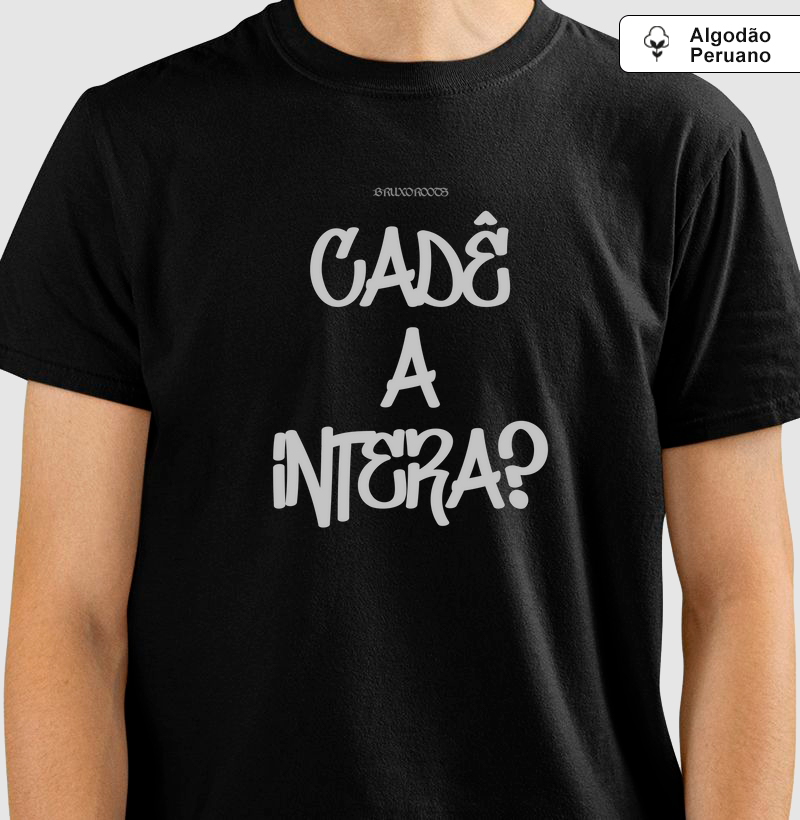 Camiseta Algodão Peruano Cadê a Intera?